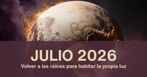 Clima cósmico ★ Julio 2026